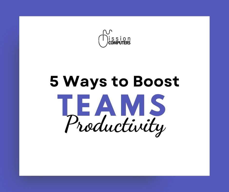 5 Ways Boost Teams Productivity